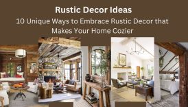 Embracing Coziness: How to Achieve the Perfect Rustic Decor  