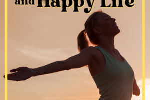 Mindful Practices for a Happy and Healthy Lifestyle