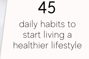 Healthy Habits to Start Today for a Healthier Tomorrow