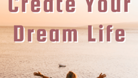 Creating Your Dream Lifestyle: Where to Start  