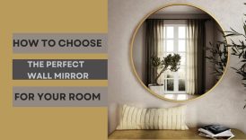 The Ultimate Guide to Choosing the Perfect Big Wall Mirror for Your Space  