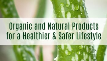 Navigating the World of Organic and Natural Products for a Healthier Life  