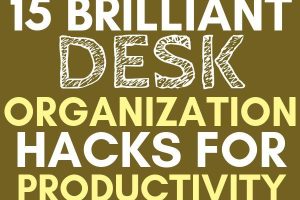 Inspiring Desk Decor Hacks for a More Organized Workspace