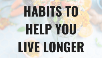 Longevity Lifestyle: 10 Habits to Help You Thrive  