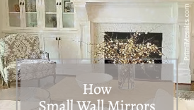 The Power of Reflection: How a Small Wall Mirror Can Transform Your Space  