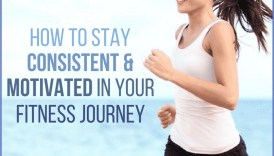 How to Stay Consistently Motivated for a Healthier You  