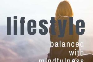 Unlocking the Secrets to a Balanced Lifestyle Through Mindful Choices