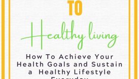 Healthy Living Made Simple: Practical Tips for Success  